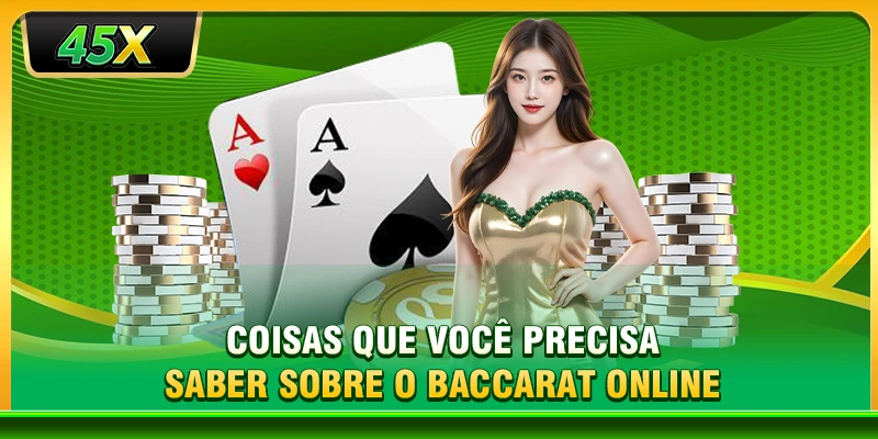 Coisas que você precisa saber sobre o Baccarat online