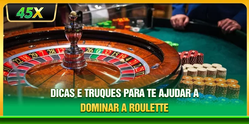 Dicas e truques para te ajudar a dominar a Roulette