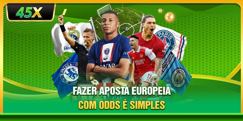 Fazer aposta Europeia com odds é simples