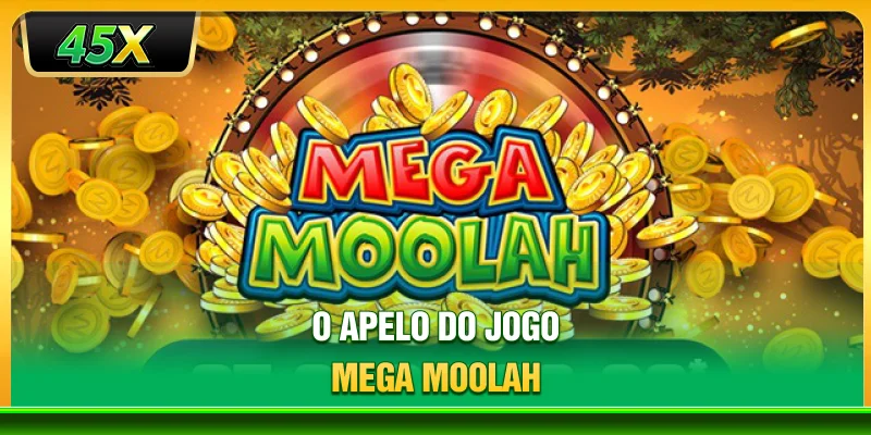 O apelo do jogo Mega Moolah