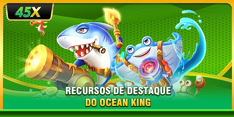 Recursos de destaque do Ocean King