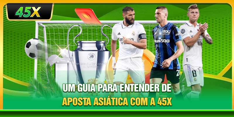 Um guia para entender de aposta asiática com a 45X