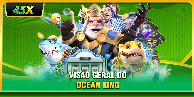 Visão geral do Ocean King